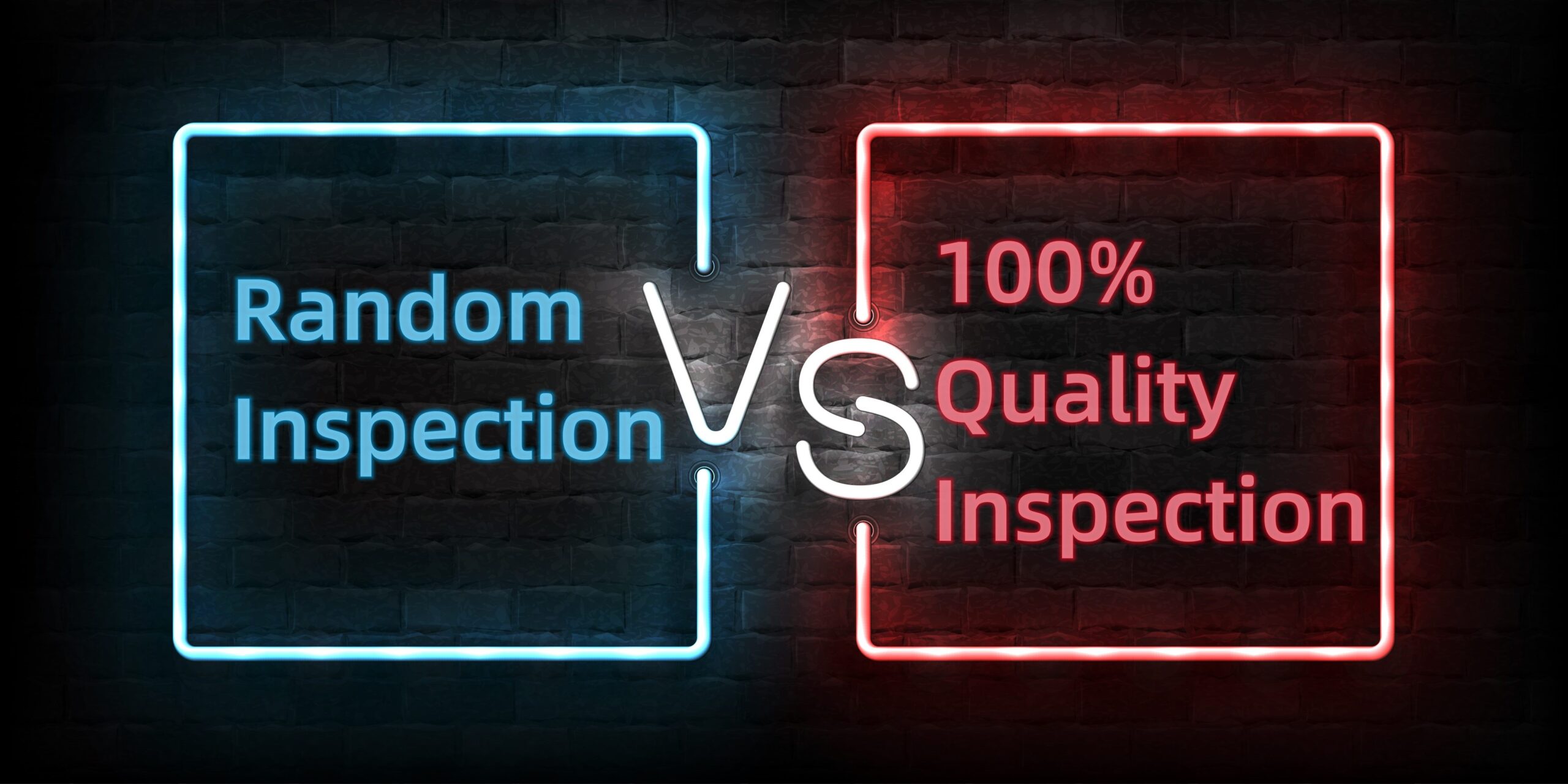 Random Inspection VS 100% Quality Inspection